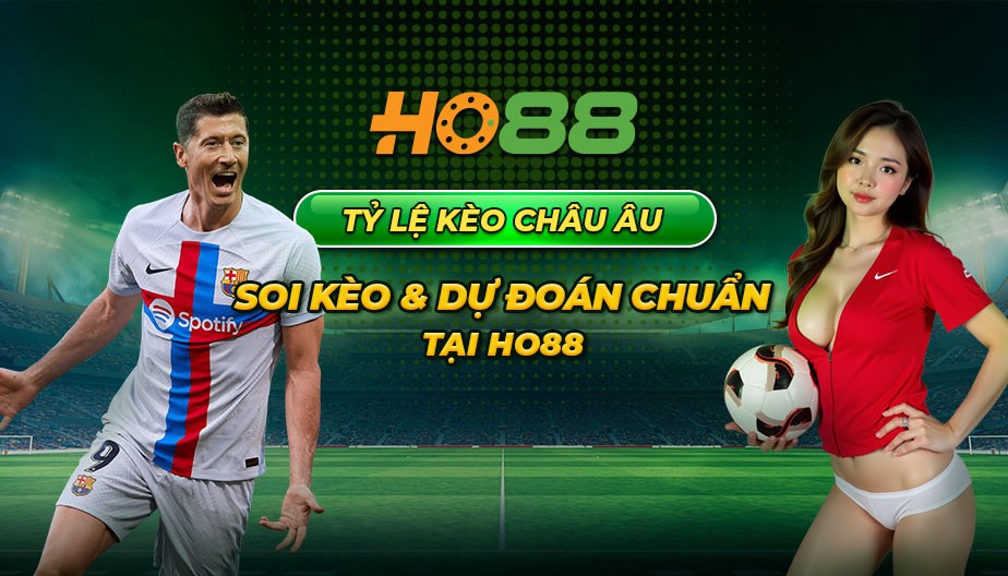 HO88 Tỷ lệ kèo châu Âu – Soi kèo và dự đoán chuẩn tại Ho88