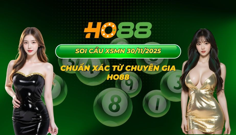 HO88 Dự đoán XSMN 30/11/2025 - Chuyên gia HO88 tiết lộ bí kíp soi cầu