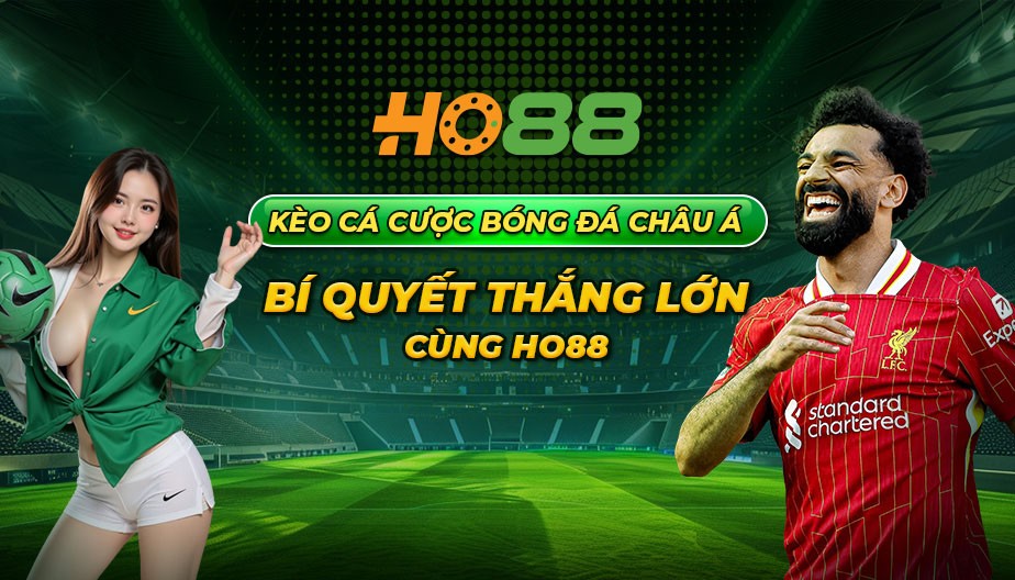 HO88 Kèo cá cược bóng đá châu Á: Bí quyết thắng lớn cùng Ho88