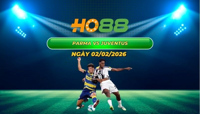 HO88 Nhận định bóng đá Parma vs Juventus 02h45 ngày 2/2: Juventus thắng đậm Parma