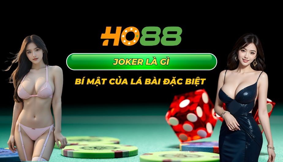 HO88 Joker là gì - Bí mật của lá bài đặc biệt trong trò chơi