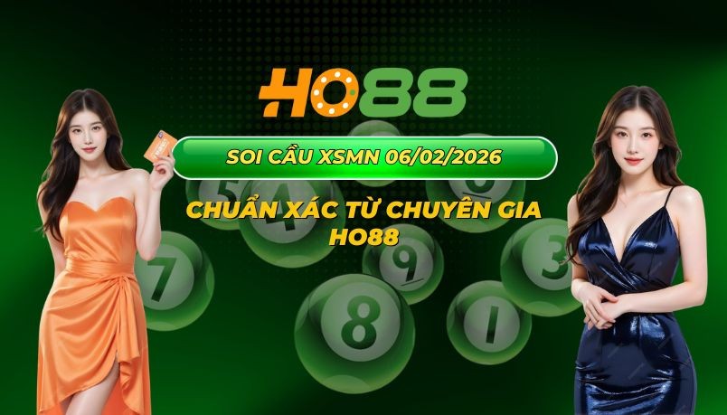 HO88 Dự đoán XSMN 6/2/2026 - Soi cầu chính xác cho ba đài miền Nam