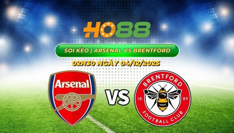 HO88 Arsenal vs Brentford 02h30 ngày 4/12: Cơ hội vàng độc chiếm ngôi đầu