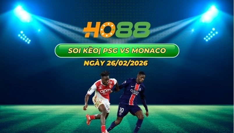 HO88 Nhận định PSG vs Monaco 26/2: Lực bất tòng tâm trong cuộc đua Champions League