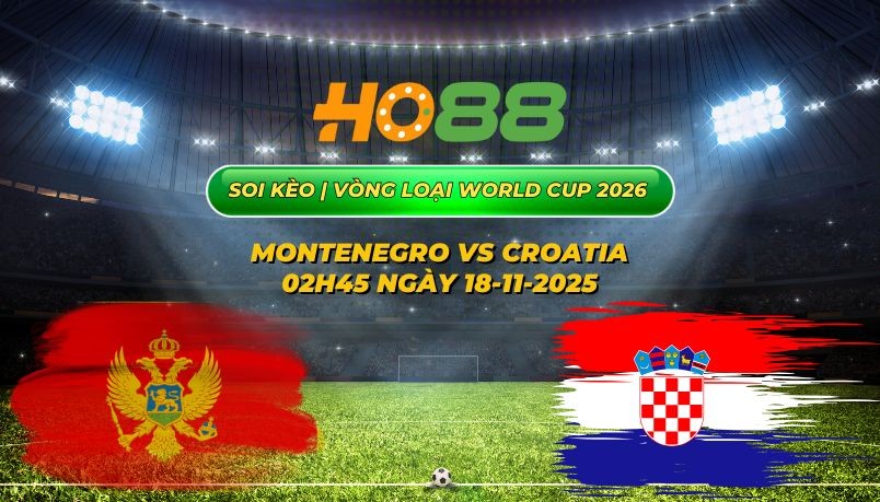 HO88 Montenegro vs Croatia 18/11: Nhận định ca khúc khải hoàn