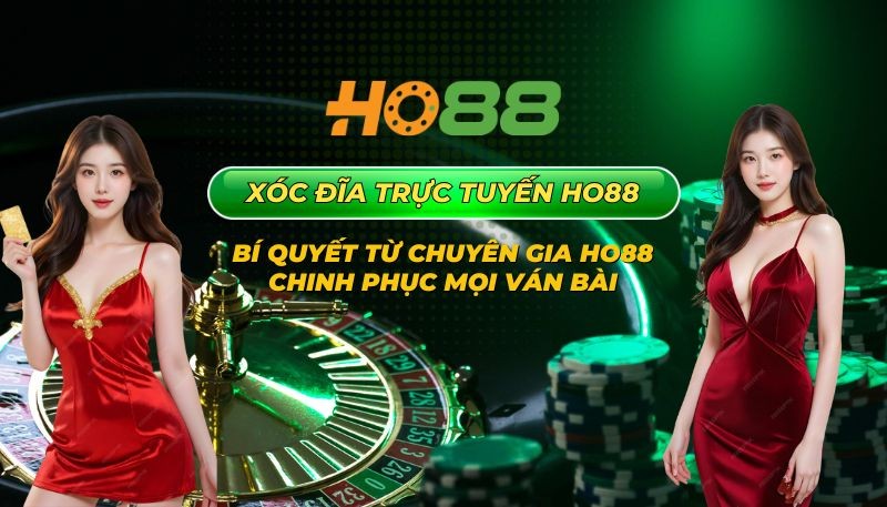 HO88 Xóc đĩa: Bí quyết từ chuyên gia Ho88 chinh phục mọi ván bài